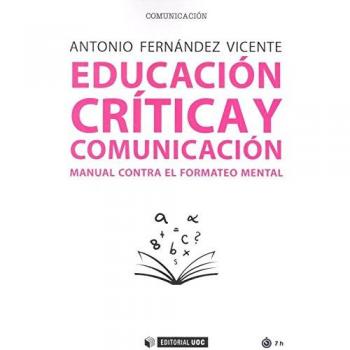 Educación crítica y comunicación. Manual contra el formateo mental: 548
