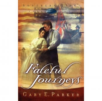 Fateful Journeys: Southern Tides Book 2 by Gary E. Parker (Paperback)