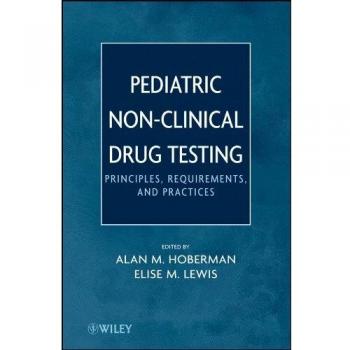 Pediatric Non–Clinical Drug Testing: Principles, Requirements, and Practice