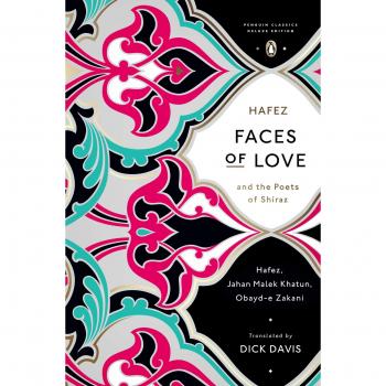 Faces of Love: Hafez and the Poets of Shiraz