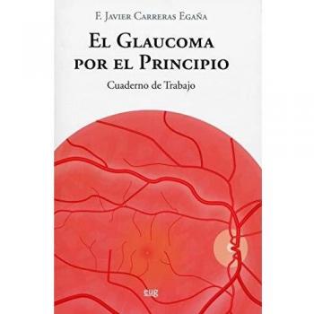 el glaucoma Por El Principio: Cuaderno de trabajo