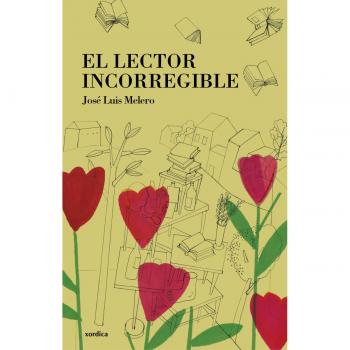 El lector incorregible - José Luis Melero Rivas