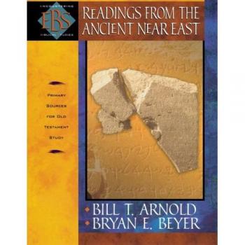 Readings from the Ancient Near East: Primary Sources for Old Testament Study