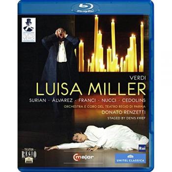 Luisa Miller - Blu-ray Edition of Verdi's Opera with Donato Renzetti Conducting