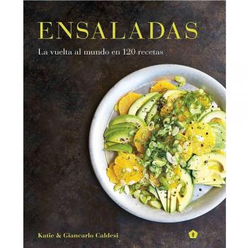 Ensaladas: La vuelta al mundo en 120 recetas