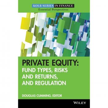 Private Equity: Fund Types, Risks and Returns, and Regulation