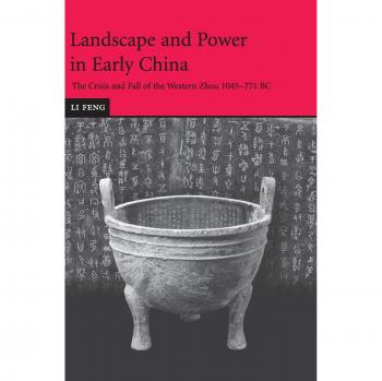 Paisaje y Poder en la China Antigua: La Crisis y Caída de los Zhou Occidentales 1045-771 a.C. - Edición Tapa Dura