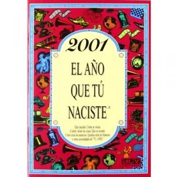 2001 EL AÑO QUE TU NACISTE