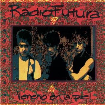 Veneno En la Piel - Radio Futura