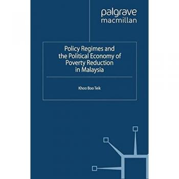 Policy Regimes and the Political Economy of Poverty Reduction in Malaysia