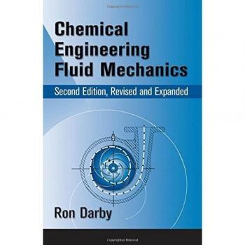 Chemical Engineering Fluid Mechanics, Revised and Expanded
