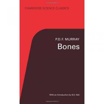 Huesos: Estudio del Desarrollo y Estructura del Esqueleto Vertebrado (Clásicos de Ciencia de Cambridge)