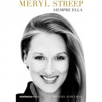 Meryl Streep: Siempre ella - Michael Schulman