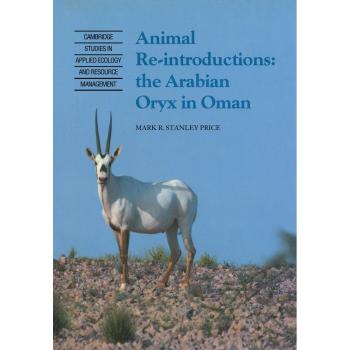 Reintroducción de Animales: El Oryx Árabe en Omán (Estudios de Cambridge en Ecología Aplicada y Gestión de Recursos)