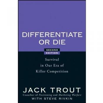 Differentiate or Die: Survival in Our Era of Killer Competition