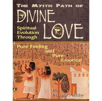 Divine Love and Self-Realization: The Mystic Path to Spiritual Mastery and Immortality