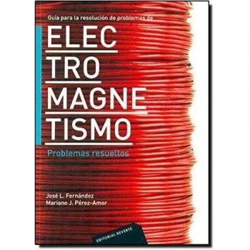Guía para la resolución de problemas de electromagnetismo. Problemas resueltos