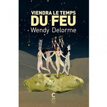Viendra le temps du feu