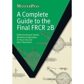 A Complete Guide to the Final FRCR 2B