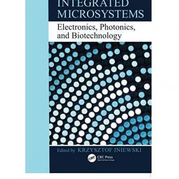 Integrated Microsystems: Electronics, Photonics, and Biotechnology