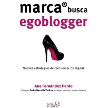 Marca busca Egoblogger. Las nuevas estrategias de comunicación digital