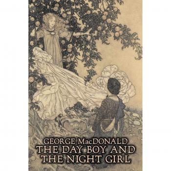 The Day Boy and the Night Girl: A Classic Adventure Fiction by George MacDonald