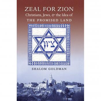 Zeal for Zion: The Intersection of Christian and Jewish Perspectives on the Promised Land