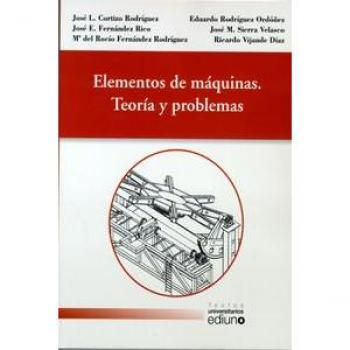 Elementos de máquinas. Teoría y problemas