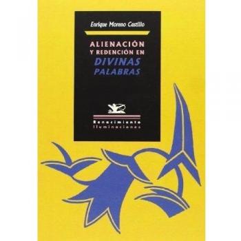 Alienación Y Redención En Divinas Palabras - Enrique Moreno Castillo