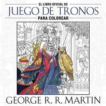 El libro oficial de Juego de Tronos para colorear - George R.r. Martin
