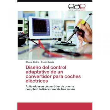 Diseño del control adaptativo de un convertidor para coches eléctricos: Aplicado a un convertidor de puente completo bidireccional de tres ramas