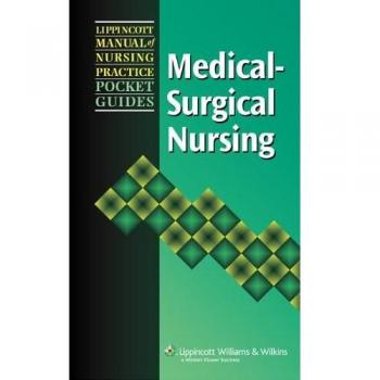 Lippincott Manual of Nursing Practice Pocket Guide: Medical-surgical Nursing