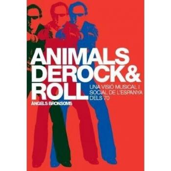 Animals de rock and roll: Una visió musical i social de l'Espanya dels 70
