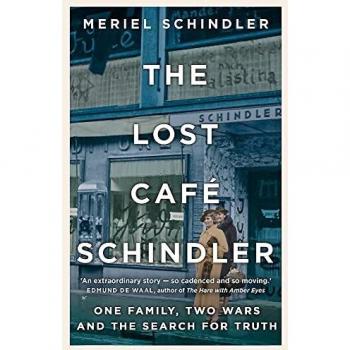 El Café Perdido de Schindler: Una familia, dos guerras y la búsqueda de la verdad - Meriel Schindler