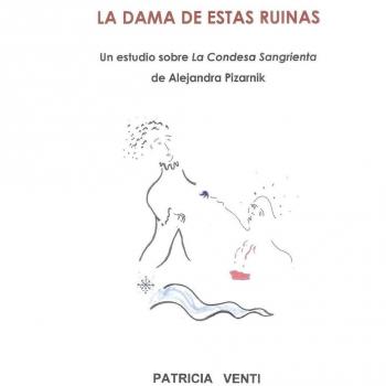 LA DAMA DE ESTAS RUINAS. ESTUDIO DE LA CONDESA SANGRIENTA DE ALEJANDRA PIZARNIK
