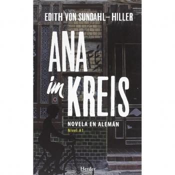 Ana im Kreis. Novela en alemán - Nivel A1 - Edith Von Sundahl-hiller