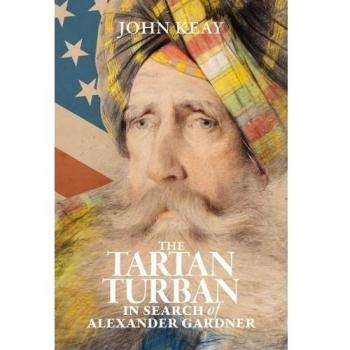 The Tartan Turban: In Search of Alexander Gardner