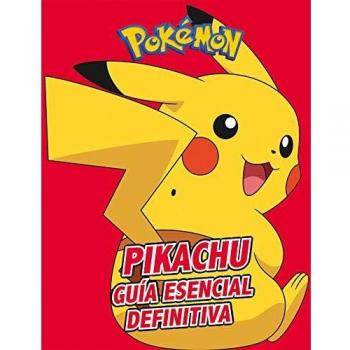 Pikachu. Guía esencial definitiva