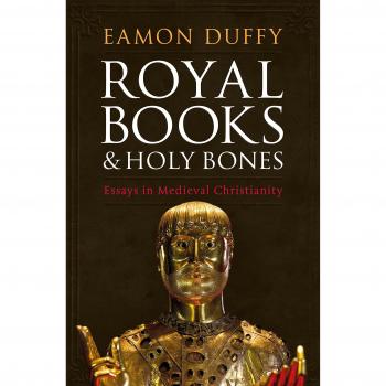Royal Books and Holy Bones: Essays in Medieval Christianity