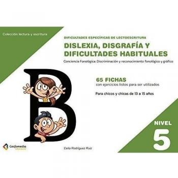 Dificultades específicas de lectoescritura: dislexia, disgrafía y dificultades habituales: NIVEL 5. Conciencia Fonológica: discriminación y reconocimiento fonológico y gráfico II