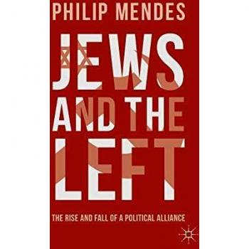 Jews and the Left: The Rise and Fall of a Political Alliance