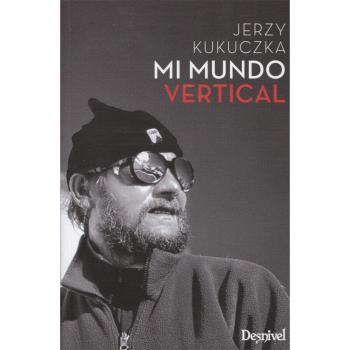 Mi mundo vertical: 134 - Jerzy Kukyczka