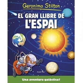 Geronimo Stilton. El gran llibre de l'espai: Una aventura galàctica!