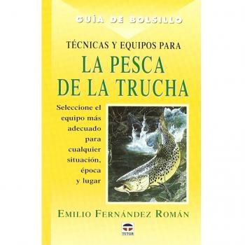 Tecnicas y Equipos Para La Pesca de La Trucha