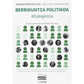 BERRIKUNTZA POLITIKOA. INNOVACIÓN POLÍTICA. POLITICAL INNOVATION: #ZUBIGINTZA