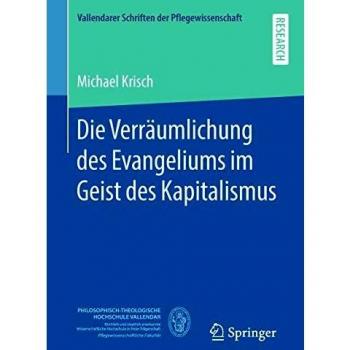 Die Verräumlichung des Evangeliums im Geist des Kapitalismus