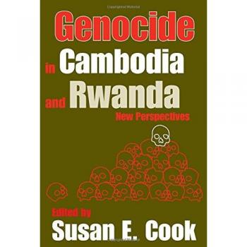Genocide in Cambodia and Rwanda: New Perspectives by Susan E. Cook - Historical Analysis Edition