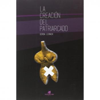 La creación del patriarcado - Lerner, Gerda