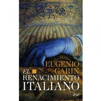 El renacimiento italiano - Eugenio Garin