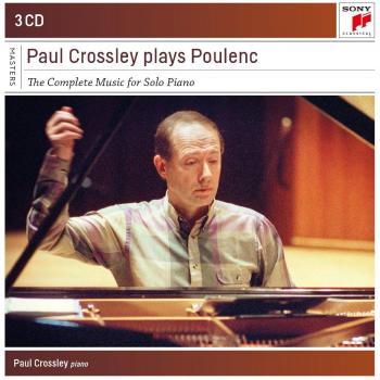 Paul Crossley Plays Poulenc: Complete Works For Piano